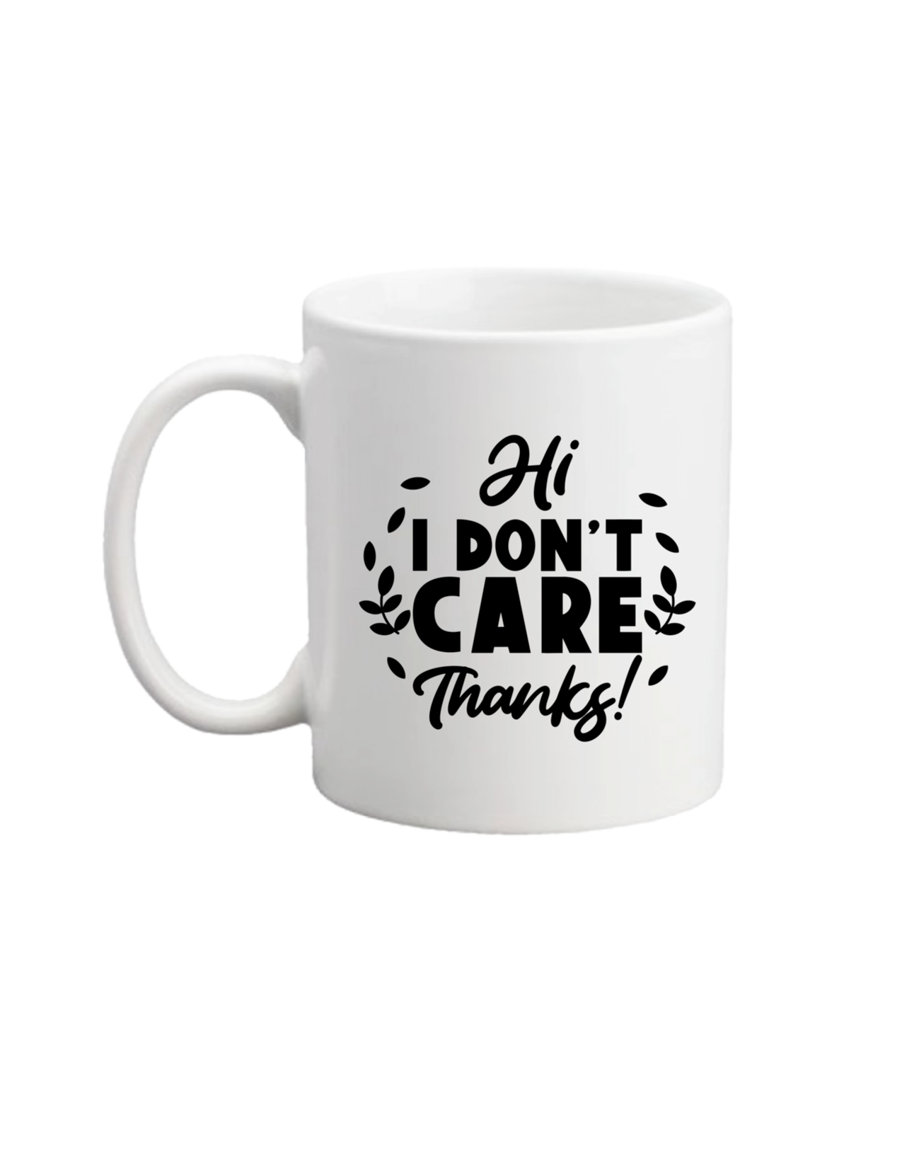 Mug - I Don't Care Ceramic