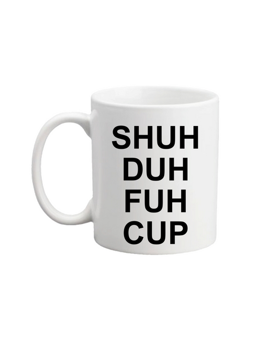 Mug - ShuhDuh